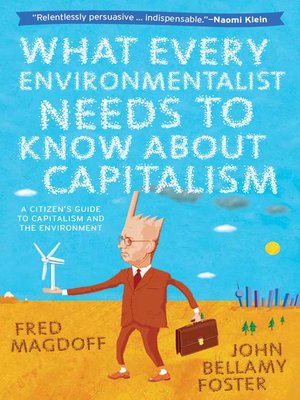 cover image of What Every Environmentalist Needs to Know About Capitalism